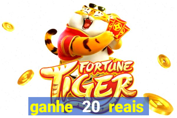 ganhe 20 reais para apostar cassino